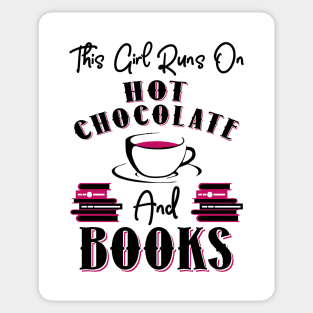 This Girl Runs On Hot Chocolate and Books Sticker